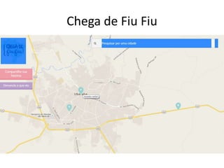 Chega de Fiu Fiu
 