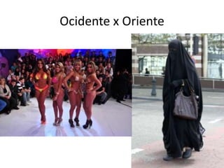 Ocidente x Oriente
 