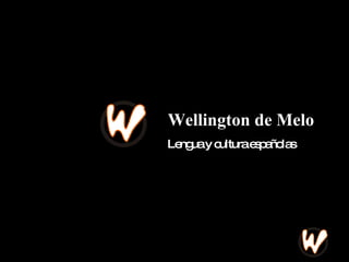 Wellington de Melo Lengua y cultura españolas 