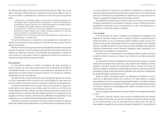 214 215
Marcadas a ferro: violência contra a mulher, uma visão multidisciplinar
el uso del domicilio, los alimentos y las ordenes de alejamiento o prohibición de
comunicar, parecía que la descoordinación iba a acabarse, pero no ha sido así ya que
suele ocurrir también que aun decidiéndose el alejamiento en la propia resolución se
indique la salvedad del cumplimiento de las visitas de los hijos.
Es sobradamente conocido que el derecho a estar con los hijos no es de carácter
ilimitado prevaleciendo los que tengan los menores, incluso el Código Civil prevé la
posibilidad de suspensión de las comunicaciones si se dan circunstancias que lo
justifiquen o si las mismas suponen un peligro.
7. L7. L7. L7. L7. LAAAAA LEYLEYLEYLEYLEY INTEGRALINTEGRALINTEGRALINTEGRALINTEGRAL
El 29 de diciembre de 2004, el Congreso de los Diputados ha aprobado la Ley
Orgánica de Protección Integral contra la violencia de Género, entendiendo que la
violencia de género no es un problema que afecte al ámbito privado, sino que es el
símbolo mas brutal de la desigualdad existente en nuestra sociedad y que los poderes
públicos no pueden ser ajenos a lo que constituye uno de los ataques mas flagrantes
a derechos fundamentales como la libertad, la igualdad, la vida, la seguridad y la no
discriminación proclamados en la constitución.
Se construye así un cuerpo legal único que adopta medidas en todos los campos,
al objeto de prevenir, sancionar y resarcir a las víctimas, en una idea de actuación
transversal.
La ley pretende fortalecer las medidas de sensibilización social, asegurar un acceso
rápido, eficaz y transparente a los servicios, crea una batería de medidas en el ámbito
educativo y sanitario también de la publicidad. Prevé la creación de Oficinas de
Asistencia integral multidisciplinar, especializada, permanente y urgente con atención
psicológica y jurídica. Se reconocen derechos laborales como reducción o reordenación
del tiempo de trabajo o cambio de centro etc.
Amplía la tutela institucional creando una Delegación del Gobierno contra la
violencia, un Observatorio Estatal de la violencia y un Fiscal especial y unidades
especializadas en las fueras y cuerpos de seguridad del estado, en los médicos forenses
con planes de colaboración y protocolos de actuación y plantea la necesidad de asegurar
la formación específica de jueces, Magistrados Fiscales y personal al servicio de la
administración de justicia.
Se crean juzgados especializados en violencia familiar con competencias penales
y civiles.
En primera y segunda instancia, como una de las medidas estrella. No obstante
esta iniciativa no ha contado con muy buena acogida, por parte de los jueces a quienes
no les resulta atractiva y por las organizaciones de mujeres que creen que los
maltratadores no pueden ser vistos como delincuentes “especiales” en una jurisdicción
de 1.992,así como todas las posteriores entre ella 26 de mayo de 1993, 1 de junio de
1994, 14 de julio de 1995 y 30 de enero, 26 de marzo y 9 de julio de 1999, así como 24
de junio de 2000, la credibilidad de un testimonio se ha de llenar por las siguientes
notas:
1) Ausencia de incredibilidad subjetiva derivada de las relaciones acusado/víctima
que pudieran llevar a la deducción de la existencia de un móvil de resentimiento o
enemistad que privase al testimonio de la aptitud para generar ese estado subjetivo
de certidumbre en que debe fundarse la convicción judicial.
2) Verosimilitud: El testimonio ha de estar rodeado de ciertas corroboraciones
periféricas de carácter objetivo que le doten de aptitud probatoria. Se trata, por
tanto, de constatar la real existencia de un hecho.
3) Persistencia en la incriminación, que ha de ser prolongada en el tiempo, plural, sin
ambigüedades ni contradicciones.
Por tanto el problema no es la existencia o no de pruebas, sino la convicción o el
tratamiento que de ellas se hace cuando es un delito de este tipo y cuando víctima y
agresor son parientes.
Además el Tribunal Constitucional admite la posibilidad de considerar como prueba
procesal inculpatoria, no solo la prueba directa (testifical, documental, pericial) sino
también las indirectas, iniciarias o circunstanciales que demuestran la certeza de
unos hechos de los que puede inferirse la perpetración del delito por medio de un
razonamiento lógico del nexo causal entre ellos.
6. L6. L6. L6. L6. LAAAAA JUSTICIAJUSTICIAJUSTICIAJUSTICIAJUSTICIA CIVILCIVILCIVILCIVILCIVIL
Los instrumentos legales en el ámbito civil adolecen del mismo problema, su
escasa utilización, de este modo la tónica general de la tramitación de las Medias
Provisionales Previas, es o su inadmisión o su lentitud, por lo que dejan de surtir la
operatividad que podría regular una pronta solución a la convivencia, problema
fundamental en tales circunstancias.
Las reticencias de los Jueces a limitar las comunicaciones del agresor con los hijos,
o incluso a suspenderlas como les faculta el art. 94 del Código Civil, hace que en los
casos de hombres violentos las visitas se conviertan en fuente de nuevas agresiones.
La estrecha interrelación entre los malos tratos y las situaciones de riesgo en el
cumplimiento de las visitas ha sido también objeto de mención en el Informe del
Consejo General del Poder Judicial, que estima necesario garantizar la coherencia y
coordinación entre la decisión sobre esas medidas cautelares con la adopción por los
Juzgados de Primera Instancia y de Familia de las Medidas Provisionalísimas en los
supuestos en que se hallara interpuesta demanda de separación o divorcio.
Teniendo en cuenta que los jueces de instrucción pueden acordar en la orden de
protección medidas de naturaleza penal y civil, determinando la custodia de los hijos,
La justicia ante la violencia de género
 
