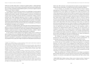 218 219
Marcadas a ferro: violência contra a mulher, uma visão multidisciplinar
desde el año 1991 promovían nueve asociaciones de mujeres con larga trayectoria en el
campo feminista constituidas en una Red Feminista Contra la Violencia de Género4
.
En ese momento, los resultados de los llamados Planes de Acción Urgente,
elaborados por el Partido Popular en el gobierno, no eran muy halagüeños. Las leyes
reguladoras de los juicios rápidos, la ley reguladora de la orden de protección y los
nuevos tipos penales de maltrato familiar, habían ya supuesto determinados avances
introduciendo el maltrato habitual a los novios, ex novios y ex compañeros, permitiendo
el enjuiciamiento por procedimiento rápido y aplicando mayores medidas de protección.
Pero, dichas leyes se habían legislado y aplicado sin tener en cuenta la violencia
ambiental y las desigualdades que en otros ámbitos se producen por razón de sexo, por
lo que los efectos de estas normas sólo estaban siendo paliativos5
. Desde el año 1998
hasta el 2001 había habido 240 víctimas mortales por malos tratos y el número de
denuncias aumentaba puesto que las mujeres contaban con mayores garantías para
enfrentarse al agresor. Pero como afirmaban las componentes de la Red Feminista y el
resto de organizaciones de mujeres, era necesario un texto legislativo unitario y
transversal que obligatoriamente debiera ser acatado por las instituciones y la
ciudadanía. Se precisaba una Ley Integral donde se establecieran medidas dirigidas
tanto a la prevención de la violencia ambiental, en sus múltiples manifestaciones,
como medidas encaminadas a la protección, reparación y restitución del proyecto vital
de las mujeres maltratadas, así como que se establecieran con mayor contundencia y
eficacia las penas que deberían aplicarse a los maltratadores.
Sin embargo en esa ocasión la proposición de Ley fue rechazada. El grupo
parlamentario del Partido Popular -que ostentaba la mayoría parlamentaria- no
consideraba necesario un texto legal integral y, por lo tanto, votó en contra.
Tras la victoria electoral del Partido Socialista, en marzo del 2004, el ejecutivo inició
los trámites para que fuera aprobada la Ley Integral que figuraba en su programa
electoral y se volvió a contar con las integrantes de la Red Feminista y con otras
especialistas en el tema para la redacción del Proyecto de Ley Orgánica que debía ser
presentado en las Cortes. En la ley se ha mantenido el enfoque inicial que afirma que
la violencia de género es estructural y, por tanto, debe tratarse de forma que “ofrezca
una visión multidisciplinar y compleja de la violencia y amplíe la perspectiva de cada
intervinente en el proceso de erradicación de la violencia”6
.
Nada más aprobarse por el Consejo de Ministros la Ley Integral, se produjeron
determinadas reacciones en contra por parte de instituciones como la Real Academia
Española o los sectores conservadores del Consejo General del Poder Judicial. Estas
5
DURAN FEBRER, María. Medidas Jurídicas y Penales contra la Violencia de Género: Propuestas de
Futuro. Ponencia presentada en el curso Violencia de génere i ciutadania. Alternatives y reptes.
6
Ibidem.
ámbito de lo privado, donde nadie -ni tampoco los poderes públicos - estaba legitimado
paraintervenir,loqueenúltimainstancia,hacíapatentelapervivenciadeunalógicasocial
que, en el fondo, justificaba las desigualdades de género y constituía la negación social de
asistencia a las mujeres en peligro2
.
Sin embargo, junto a la tolerancia de muchos y a la complicidad, en muchos casos de
los poderes públicos, también cabe señalar que en los últimos años se ha producido una
notable tarea de cambio y discusión. Una tarea basada en la denuncia y la resistencia de
muchas mujeres que desde el activismo feminista en asociaciones o desde su ejercicio
profesional han estado trabajando diariamente, tanto en el apoyo y la defensa de las
víctimas, como en la crítica social de las condiciones de sexismo que propiciaban los
asesinatos. Con ello también, las mujeres que tradicionalmente asumían e interiorizaban
relacionesdemaltratopsicológicoyfísicodelargaduración,loquesuponíaunamuerteen
vida, progresivamente se han ido atreviendo a denunciar al maltratador y a enfrentarse a
sus métodos de intimidación sutil y constante3
.
Actualmente,lasociedadespañola,sobretodoapartirdequeelPartidoSocialistaenel
gobiernoiniciaralostrámitesparaaprobarporlasCorteslaLeyIntegralcontralaviolencia
degénero,comienzaaenfrentarseconmayorrigoralproblemadelasdesigualdadesentre
hombres y mujeres que está en la base de la violencia de género, y discute y negocia
abiertamente las vías y métodos que deben aplicarse para su erradicación.
En este sentido el reciente proyecto de Ley Orgánica Integral contra la violencia de
génerohadadoaltemaunaconsiderablerepercusiónmediática.Peroconvienenoolvidar
quecuandoel10deseptiembrede2002elGrupoParlamentarioSocialista,entoncesenla
oposición, presentaba en el parlamento una proposición para que fuera aprobada dicha
Ley,actuabadevehículoparahacerllegaralCongresodelosDiputadoslaspropuestasque
2
ALBERDI, Inés & MATOS, Natalia. La violencia doméstica. Informe sobre los malos tratos a mujeres en
España. Barcelona: La Caixa, 2000. Estudios Sociales, 10.
3
Para comprender la crudeza que en los últimos años ha revistiendo dicha violencia, cabe recordar las
90 mujeres asesinadas en 2002 y 2003. En este último año los juzgados españoles recibieron 76. 257
denuncias por violencia doméstica y se dictaron 16.725 medidas cautelares. Datos del Primer estudio
estadístico sobre violencia doméstica, elaborado por el Consejo General del Poder Judicial. Datos
publicados en El país 21 de Junio de 2004.
4
Integran la Red Estatal Contra la Violencia de Género; la Asociación de Juristas Themis, la Fundación
Mujeres, la Comisión para la Investigación de los Malos Tratos, Enclave Feminista, la Federación de
Mujeres Progresistas, la Federación de Mujeres Separadas y divorciadas, Mujeres Vecinales, La Asociación
de Asistencia a Víctimas de Agresiones Sexuales y La Asociación de Mujeres Profesionales de los Medios
de Comunicación. Además de las organizaciones fundadoras, también están adheridas a la Red otras
organizaciones miembros y organizaciones de apoyo tanto de ámbito estatal como de las diversas
Comunidades Autónomas. La Red mantiene una página web notablemente activa http://
www.redfeminista.org. Las propuestas de las distintas asociaciones que componen la red desde el
ámbito concreto de su competencia profesional se recogen en la publicación: VV.AA.: Propuestas de las
Asociaciones de Mujeres para un Plan Integral Contra la Violencia hacia las Mujeres. Madrid: Consejo
de la Mujer de la Comunidad de Madrid, 2001.
Actuaciones del asociacionismo feminista en torno a la ley integral contra la violencia de género
 