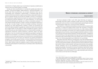 34 35
Marcadas a ferro: violência contra a mulher, uma visão multidisciplinar
GGGGGÊNEROÊNEROÊNEROÊNEROÊNERO EEEEE PATRIARCADOPATRIARCADOPATRIARCADOPATRIARCADOPATRIARCADO::::: AAAAA NECESSIDADENECESSIDADENECESSIDADENECESSIDADENECESSIDADE DADADADADA VIOLÊNCIAVIOLÊNCIAVIOLÊNCIAVIOLÊNCIAVIOLÊNCIA*****
Heleieth I.B. SaffiotiHeleieth I.B. SaffiotiHeleieth I.B. SaffiotiHeleieth I.B. SaffiotiHeleieth I.B. Saffioti
SOCIÓLOGA. PROFESSORA DA PONTIFÍCIA UNIVERSIDADE CATÓLICA DE SÃO PAULO.
No final da década de 1960 e na de 1970, várias feministas, em especial as
denominadas feministas radicais, prestaram grande serviço aos então chamados
estudos sobre mulher ao utilizar um conceito de patriarcado cuja significação raramente
mantinha qualquer relação com o “constructo mental” weberiano.
Rigorosamente, a intenção de tais estudiosas consistia na denúncia da dominação
masculina e na análise das relações homem-mulher dela resultantes. A hierarquia
entre homens e mulheres, em detrimento das últimas, era, então, trazida ao debate,
fazendo face à abordagem funcionalista, que, embora enxergasse as discriminações
perpetradas contra as mulheres, situava seus papéis domésticos e públicos no mesmo
nível, atribuindo-lhes igual potencial explicativo. Estudos sobre família1
, notadamente
os de Talcott Parsons (1965), apresentavam este traço, assim como pesquisas incidindo
diretamente sobre mulheres. Neste último caso, estavam, dentre outros, Chombart de
Lauwe (1964) e demais pesquisadores que colaboraram em sua antologia.
Não apenas feministas radicais se contrapuseram a esta visão homogeneizadora
dos papéis sociais femininos. Já em 1966, Juliet Michell publicava artigo, ancorada em
uma leitura althusseriana de Marx, atribuindo distintos relevos às diferentes funções
das mulheres. Embora, mutatis mutandis2
, reafirmasse velha tese deste último pensador
referido, contestava o que, no seu entendimento, era representado pelo privilégio
gozado pela produção, no pensamento marxista. Considerava imprescindível, para a
liberação das mulheres, “uma transformação de todas as estruturas nas quais elas
estão integradas, e uma unité de rupture” (p. 30), ou seja, a descoberta, pelo movimento
revolucionário, do elo mais fraco na combinação.
* Apoio: CNPq, FAPESP, Fundação Ford, Fundação MacArthur, UNIFEM.
1
Uma coletânea apresentando numerosas abordagens foi organizada por Arlene S. Skolnick e Jerome
H. Skolnick, (1971) Family In Transition – Rethinking Marriage, Sexuality, Child Rearing, and Family
Organization. USA/Canadá: Little, Brown & Company Limited.
2
O primeiro a afirmar que o desenvolvimento de uma sociedade se mede pela condição da mulher foi
o socialista utópico Charles Fourier, encampado posteriormente por Marx.
recientemente en España, desde la que se pretende dar respuesta al problema de la
violencia como una cuestión pública y no privada.
Se trata, por tanto, de profundizar en el concepto de igualdad, para hablar de la
igualdad – como punto de llegada - desde la diferencia – como punto de partida -, y no
actuar desde falsos igualitarismos. Los principios abstractos tienen que ser
contemplados como incompletos e indeterminados, y la legislación debe tener en
cuenta las diferencias existentes al aplicar esos principios a casos determinados, sin
que ello suponga relativizar los principios de igualdad ni eliminar el universalismo.
Pero las personas, y específicamente las mujeres, son sujetos concretos y específicos,
con experiencias históricas específicas, y no sujetos abstractos, y en este sentido
formula Sheila Benhabib, por ejemplo, sus críticas al universalismo abstracto12
. El
trato desigual pretende equiparar e “igualar” a quienes son desiguales realmente, en
la vida real, y no sobre el papel. Y por ello, las medidas correctoras, formalmente
desiguales, que tratan desigualmente a hombres y mujeres, son actuaciones que
tienen como objetivo establecer la igualdad real, mediante la creación de las condiciones
que la hagan posible. En este sentido, no todas las medidas son iguales ni tienen el
mismo efecto, pero son estas medidas las que, por su influencia sobre la sociedad, y su
capacidad de condicionar nuestras conductas y relaciones, cobran una mayor
importancia. Y por ello, la existencia de textos legislativos que adopten la perspectiva
de género es una condición, si no suficiente, si necesaria. En conclusión, la violencia
de género es una cuestión que hace que nos encontremos ante una problemática de
enormes dimensiones y de “mil caras”, por tratarse de una cuestión profundamente
arraigada en las actitudes, pautas mentales y universos simbólicos de las personas, y
en este sentido, sus soluciones y alternativas – entendiéndolas como una carrera de
fondo - deben implicar a todos los ciudadanos, mujeres y hombres, porque significan,
en definitiva, profundización en la democracia y en la libertad, es decir, más democracia
y más libertad.
12
BENHABIB, Seyla & CORNELL, Drusilla. Teoría feminista y teoría crítica. Valencia: Ed. Alfons el
Magnànim, 1990.
 