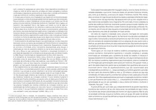52 53
Marcadas a ferro: violência contra a mulher, uma visão multidisciplinar
com o sistema foi assegurada por vários meios: força, dependência econômica em
relação ao chefe de família masculino, privilégios de classe outorgados a mulheres
conformadas e dependentes pertencentes às classes altas e a divisão artificialmente
criada das mulheres em mulheres respeitáveis e não-respeitáveis.
5. A classe, para os homens, era e é baseada em sua relação com os meios de produção:
os que possuíam os meios de produção podiam dominar aqueles que não os possuíam.
Para as mulheres, a classe é mediada por vínculos sexuais a um homem, que lhes dá
acesso a recursos materiais. A divisão das mulheres em ‘respeitável’ (isto é, ligada a um
homem) e ‘não-respeitável’ (isto é, não ligada a um homem ou livre de todos os
homens) é institucionalizada em leis referentes à cobertura das mulheres com véu.
6. Muito depois de as mulheres terem sido sexual e economicamente subordinadas
aos homens, elas ainda desempenham papéis ativos e respeitados na mediação entre
humanos e deuses como sacerdotisas, profetisas, advinhadoras e curandeiras. O poder
metafísico das mulheres, especialmente o poder de dar a vida, é cultuado por homens
e mulheres na forma de poderosas deusas muito depois de as mulheres terem sido
subordinadas aos homens na maioria dos aspectos de suas vidas na terra.
7. O destronamento de poderosas deusas e sua substituição por um deus masculino
dominante ocorreu na maioria das sociedades do Próximo Oriente em conseqüência
do estabelecimento de uma monarquia forte e imperialista. Gradualmente, a função
de controlar a fertilidade, antes inteiramente desempenhada pelas deusas, é
simbolizada por meio do casamento simbólico ou real do deus masculino ou Deus-
Rei com a Deusa ou suas sacerdotisas. Finalmente, a sexualidade (erotismo) e a
procriação são separadas com a emergência de deusas para cada uma destas funções,
e a Mãe-Deusa é transformada em esposa/consorte do Deus chefe masculino
8. A emergência do monosteísmo hebreu toma a forma de um ataque contra os
difundidos cultos de várias deusas da fertilidade. No Livro do Gênesis, criação e
procriação são atribuídas ao Deus todo-poderoso, cujos epitáfios de ‘Senhor’ e ‘Rei’
o estabelecem como um deus masculino, tornando-se a sexualidade feminina um
pecado e um mal, quando dissociada da procriação
9. No estabelecimento da comunidade pactuada, o simbolismo básico e o contrato
real entre Deus e a humanidade assumem como um dado a posição subordinada das
mulheres e sua exclusão do acordo metafísico e da terrena comunidade pactuada.
Seu único acesso a Deus e à comunidade sagrada reside em sua função de mães.
10. Esta desvalorização simbólica das mulheres em relação ao divino torna-se uma
das metáforas fundantes da civilização ocidental. A outra metáfora fundante é
fornecida pela filosofia aristotélica, que assume como um dado que as mulheres são
seres humanos incompletos e defeituosos, de uma qualidade inteiramente diversa da
dos homens. É com a criação destes dois constructos metafóricos que são construídos
nas próprias fundações dos sistemas simbólicos da civilização ocidental, que a
subordinação das mulheres passa a ser vista como ‘natural’ e, conseqüentemente, se
torna invisível. É isto que finalmente estabelece o patriarcado de modo firme como
uma realidade8
e como uma ideologia” (LERNER, 1986, p. 8-10).
Como as(os) historiadoras(es) têm linguagem própria, conviria chamar de elites ou
camadas abastadas o que Lerner chama de classes, em períodos históricos remotos,
pois, como já se observou, a estrutura de classes é fenômeno recente. Pelo menos,
deve-se colocar em lugar do que ela denomina classes a expressão embriões de classe.
Embora Lerner não seja marxista, lida bastante bem com as inter-relações entre a
base material das sociedades e seus imaginários. Por outro lado, é muito cuidadosa na
análise das evidências históricas, mostrando quando e porque se pode trabalhar com
determinadas hipóteses. Reconhece o caráter histórico do patriarcado, atribuindo-lhe,
no máximo, seis mil anos de vida, enquanto a humanidade tem entre 250 mil e 300 mil
anos. Apresenta uma visão de totalidade, em duplo sentido.
Um deles diz respeito à totalidade como conjunto interligado de instituições
movidas por coletividades. Neste aspecto, faz fascinante incursão pelas sociedades de
caça e coleta. Contrariando a escola de pensamento do man-the-hunter, revela uma
série de exemplos de complementaridade entre as categorias de sexo, assim como o
desfrute, por parte das mulheres, de status relativamente alto. Esta maneira de exprimir
os achados já mostra que ela se situa bem longe da preocupação de encontrar provas
de supremacia feminina.
“Existe agora um rico corpo de moderna evidência antropológica que descreve
arranjos societários relativamente igualitários, e soluções complexas e variadas
encontradas por sociedades para o problema da divisão do trabalho. A literatura é
baseada amplamente em sociedades tribais modernas, com alguns exemplos do século
XIX. Isto levanta o problema, especialmente para historiadores, relativo à validade de
tal informação para generalizações sobre povos pré-históricos. De qualquer modo, a
partir dos dados disponíveis, parece que as sociedades mais igualitárias são as que se
encontram dentre tribos de caçadores/coletores, que são caracterizadas pela
interdependência econômica. (...) ... nessas sociedades, as mulheres garantem a provisão
da maior parte dos alimentos (60% ou mais, p. 22) embora o produto da caça seja
considerado, em todas as partes, a comida mais valiosa e a mais usada para a troca de
presentes. Tais tribos caçadoras/coletoras acentuam a cooperação econômica e tendem
a viver pacificamente com outras tribos. (...) ... o levantamento de evidências permite a
generalização de que em tais sociedades o status relativo de homens e mulheres é
‘separado, mas igual’ “ (1986. p. 29).
A autora afirma, por outro lado, que, independentemente da grande importância
econômica das mulheres e de seu alto status social, nas sociedades de caça e coleta,
“as mulheres são sempre subordinadas aos homens em alguns aspectos. Não há uma
só sociedade conhecida, na qual as mulheres, como um grupo, têm poder de decisão
sobre os homens ou na qual elas definam as regras de conduta sexual ou controlem as
trocas matrimoniais” (p. 30).
8
“A matriz de qualquer idéia é a realidade... Em conseqüência, imagens, metáforas, mitos, tudo se
expressa em formas ‘prefiguradas’ por meio da experiência passada. (...) O que tento fazer em meu livro
é traçar, por meio da evidência histórica, o desenvolvimento das idéias, símbolos e metáforas líderes
pelas quais as relações de gênero patriarcais foram incorporadas à civilização ocidental” (p. 10).
Gênero e patriarcado: a necessidade da violência
 