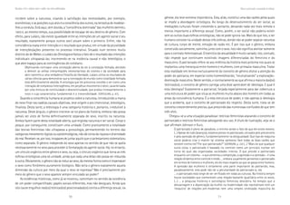 70 71
Marcadas a ferro: violência contra a mulher, uma visão multidisciplinar
incidem sobre a natureza, visando à satisfação das necessidades, por exemplo,
econômicas; e as posições cujo alvo é a consciência dos outros, na tentativa de modelar-
lhes a conduta. Está aqui, sem dúvida, a “consciência dominada” das mulheres (MATHIEU,
1985) e, ao mesmo tempo, sua possibilidade de escapar de seu destino de gênero. Com
efeito, para Lukács, não existe igualdade entre as intenções de um agente social e seu
resultado, exatamente porque outros socii atuam sobre o primeiro. Enfim, não há
coincidência exata entre intenção e o resultado que produz, em virtude da pluralidade
de intenções/ações presentes no processo interativo. Situado num terreno muito
distinto do de Weber, o Lukács da Ontologia enfatiza o fato de o resultado das intenções
individuais ultrapassá-las, inscrevendo-se na instância causal e não teleológica, o
que abre espaço para as contingências do cotidiano.
Objetivando contrapor uma concepção aberta do ser à concepção fechada, decidido
a demolir as velhas interpretações necessitaristas do cosmos e da sociedade para
abrir caminho a uma verdadeira filosofia da liberdade, Lukács utiliza os resultados de
várias ciências para demonstrar que a concepção do mundo como totalidade fechada
está definitivamente abolida. A ontologia que ele preconiza concebe o ser como uma
interação de complexos heterogêneos, em perpétuo movimento e devir, caracterizada
por uma mistura de continuidade e descontinuidade, que produz incessantemente o
novo e cuja característica fundamental é a irreversibilidade. (TERTULIAN, p. 67).....
Quando a consciência humana se projetou sobre a natureza, introduzindo a marca
do nexo final nas cadeias causais objetivas, teve origem o ato intencional, teleológico,
finalista. Desta sorte, a teleologia é uma categoria histórica e, portanto, irredutível à
natureza. Deste ângulo, o gênero inscreve-se no plano da história, embora não possa
jamais ser visto de forma definitivamente separada do sexo, inscrito na natureza.
Ambos fazem parte desta totalidade aberta, que engloba natureza e ser social. Corpo e
psique, por conseguinte, constituem uma unidade. Como praticamente a totalidade
das teorias feministas não ultrapassa a gnosiologia, permanecendo no terreno das
categorias meramente lógicas ou epistemológicas, não dá conta da riqueza e diversidade
do real. Revelam-se, por isso, incapazes de juntar aquilo que o cartesianismo sistematizou
como separado. O gênero independe do sexo apenas no sentido de que não se apóia
necessariamente no sexo para proceder à formatação do agente social. Há, no entanto,
um vínculo orgânico entre gênero e sexo, ou seja, o vínculo orgânico que torna as três
esferas ontológicas uma só unidade, ainda que cada uma delas não possa ser reduzida
à outra. Obviamente, o gênero não se reduz ao sexo, da mesma forma como é impensável
o sexo como fenômeno puramente biológico. Não seria o gênero exatamente aquela
dimensão da cultura por meio da qual o sexo se expressa? Não é precisamente por
meio do gênero que o sexo aparece sempre vinculado ao poder?
As evidências históricas, como já se mostrou, caminham no sentido da existência
de um poder compartilhado: papéis sociais diferentes, mas não desiguais. Ainda que
isto cause engulhos nas(os) teóricas(os) posicionadas(os) contra a diferença sexual, na
gênese, ela teve extrema importância. Esta, aliás, constitui uma das razões pelas quais
se impõe a abordagem ontológica. Ao longo do desenvolvimento do ser social, as
mediações culturais foram crescendo e, portanto, deixando cada vez mais remota e
menos importante a diferença sexual. Como, porém, o ser social não poderia existir
sem as outras duas esferas ontológicas, não se pode ignorá-las. Mais do que isto, o ser
humano consiste na unidade destas três esferas, donde não se poder separar natureza
de cultura, corpo de mente, emoção de razão etc. É por isso que o gênero, embora
construído socialmente, caminha junto com o sexo. Isto não significa atentar somente
para o contrato heterossexual. O exercício da sexualidade é muito variado; isto, contudo,
não impede que continuem existindo imagens diferenciadas do feminino e do
masculino. O patriarcado refere-se aos milênios da história mais próxima nos quais se
implantou uma hierarquia entre homens e mulheres, com primazia masculina. Tratar
esta realidade em termos exclusivamente do conceito de gênero distrai a atenção do
poder do patriarca, em especial como homem/marido, “neutralizando” a exploração-
dominação masculina. Neste sentido, e contrariamente ao que afirma a maioria das(os)
teóricas(os), o conceito de gênero carrega uma dose apreciável de ideologia. E qual é
esta ideologia? Exatamente a patriarcal, forjada especialmente para dar cobertura a
uma estrutura de poder que situa as mulheres muito abaixo dos homens em todas as
áreas da convivência humana. É a esta estrutura de poder, e não apenas à ideologia
que a acoberta, que o conceito de patriarcado diz respeito. Desta sorte, trata-se de
conceito crescentemente preciso, que prescinde das numerosas confusões de que tem
sido alvo.....
Chegou-se a uma situação paradoxal: teóricas feministas atacando o conceito de
patriarcado e teóricos feministas advogando seu uso. A título de ilustração, veja-se o
que afirmam Johnson e Kurz.....
O patriarcado é pleno de paradoxo, o mínimo sendo o fato de que ele existe mesmo.
(...) Apesar de tudo (avanços), estamos presos no patriarcado, cercados pelo preconceito
e pela opressão de gênero, fundamentalmente na desigualdade. Que tipo de máquina
social poderia criar e manter tal sistema opressivo face todas as boas razões que
existem contra ele? Por que patriarcado?” (JOHNSON, p. 24) (...) “Mais do que qualquer
outra coisa, o patriarcado é baseado no controle como um princípio nuclear em
torno do qual são organizadas sociedades inteiras. O que preside o patriarcado
enquanto um sistema – o que alimenta a competição, a agressão e a opressão – é uma
relação dinâmica entre controle e medo. ... embora usualmente pensemos o patriarcado
em termos de homens e mulheres, ele diz mais respeito ao que se passa entre homens.
A opressão das mulheres é certamente uma parte importante do patriarcdo, mas,
paradoxalmente, esta pode não ser a peculiaridade do patriarcado (p. 26).
... o patriarcado está longe de ser verificado em todas as culturas. Na história sempre
houve sociedades que conheceram uma relação bastante igualitária entre os sexos.
(...) ... a pesquisa histórica e sociológica feminista descobriu há tempos que a
desvantagem e a depreciação da mulher na modernidade não representam nem um
‘resquício’ de relações pré-modernas nem uma simples vindicação masculina do
Gênero e patriarcado: a necessidade da violência
 