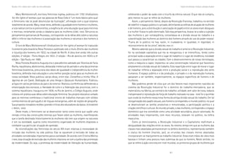 80 81
Marcadas a ferro: violência contra a mulher, uma visão multidisciplinar
Mary Wollstonecraft, escritora feminista inglesa, publicou em 1792 Vindications
for the rights of woman, que nas palavras de Rosa Cobo é “um texto básico pelo qual
o feminismo não se pode desvincular da Ilustração”, afirmação com a qual estamos
totalmente de acordo. Mary, nesse texto, defende a igualdade entre homens e mulheres,
a luta radical contra os preconceitos, a exigência de uma educação igual para meninos
e meninas, reclamando ainda a cidadania para as mulheres (COBO, 1994). Denuncia os
pensamentos patriarcais de Rousseau, contrapondo-se às idéias dele sobre a natureza
débil e inferior das mulheres e à associação das mulheres à natureza e dos homens à
cultura.
O livro de Mary Wollstonecraft Vindications for the rights of woman foi traduzido
livremente pela brasileira Nísia Floresta e publicado sob o título Direito das mulheres
e injustiça dos homens, em 1832, na cidade de Recife. A obra teve ainda três outras
edições: 2ª edição - Porto Alegre, em 1833; 3ª edição – Rio de Janeiro, em 1839 e a 4ª
edição – São Paulo, em 1989.
Nísia Floresta Brasileira Augusta era o pseudônimo adotado por Dionísia de Faria
Rocha, republicana, abolicionista, destacada intelectual do período e uma das primeiras
feministas brasileiras, precursora dos ideais de igualdade e independência da mulher
brasileira, defendia mais educação e uma melhor posição social para as mulheres em
nossa sociedade. Nísia publicou várias obras, entre elas: Conselhos a minha filha; A
lágrima de um Caeté; Dedicação de uma Amiga e Opúsculo Humanitário. Publicou
artigos em vários periódicos do país e do exterior. Realizou conferências defendendo a
emancipação dos escravos, a liberdade de culto e a federação das províncias, com o
sistema republicano. Inaugurou em 1838, no Rio de Janeiro, o Colégio Augusto, onde
colocou em prática suas idéias sobre educação feminina. Seu projeto educativo voltado
para as meninas combinava o tradicional ensino de trabalhos manuais com sólidos
conhecimentos de português e de línguas estrangeiras, além de noções de geografia.
Sua proposta inovadora recebeu grandes críticas dos educadores da época. (SCHUMAHER
e BRAZIL, 2000)
Deste modo, o feminismo vai se desenvolver tanto como teoria que supõe uma
revisão crítica das construções teóricas que falam sobre as mulheres, manifestando
que a tarefa destinada historicamente às mulheres não tem sua origem na natureza
e sim na sociedade, quanto como movimento organizado de mulheres dispostas a
combater sua particular situação de opressão.
As reivindicações das feministas do século XIX eram relativas à necessidade de
inclusão das mulheres na vida pública. Elas se opuseram à exclusão de todas as
atividades consideradas importantes para a sociedade. De acordo com Cristina Molina
(1994), essa situação de exclusão das mulheres relaciona-se com a quebra das promessas
da modernidade. Ou seja, a promessa da modernidade de liberação da humanidade,
celebrando o poder da razão com o triunfo da ciência natural. O que não se cumpriu,
pelo menos no que se refere às mulheres.
Assim, o pensamento liberal, depois da Revolução Francesa, trabalhou no sentido
de redefinir o espaço público e o privado, delimitando as esferas de atuação de mulheres
e de homens, pois a distribuição e valorização de papéis entre os sexos eram desiguais
e a mulher ficava no pólo dominado. Sob essa perspectiva, levava-se a cabo a sujeição
das mulheres e, por conseqüência, consolidava-se a divisão sexual do trabalho e a
subordinação das mulheres ao domínio dos homens através do uso do poder estatal:
“Fuera de lo público no hay razón, ni ciudadanía, ni igualdad, ni legalidad, ni
reconocimiento de los otros”. (MOLINA,1994:21)
Mesmo sabendo que a divisão sexual do trabalho é anterior à Revolução Industrial,
foi na sociedade capitalista que ela se reorganizou e se intensificou, tendo como
principal razão a separação entre o lugar de trabalho e o lugar de residência, novidade
que passou a caracterizar as cidades. Com o desenvolvimento de novas tecnologias,
como a máquina a vapor, implantou-se uma concentração industrial que favoreceu
amplamente a divisão sexual do trabalho. Esta repartição entre lugar de morar e lugar
de trabalhar refletia a separação entre a produção social e a reprodução dos seres
humanos. O espaço público e o da produção, o privado e o da reprodução humana,
passaram a ser também, respectivamente, os espaços específicos de homens e de
mulheres.
Não podemos perder de vista que um dos fatores mais importantes nascidos do
sistema da Revolução Industrial foi o domínio do trabalho-mercadoria, que se
materializou na fábrica, ao contrário do trabalho-utilidade, sem valor de troca, todavia
indispensável à reprodução da força de trabalho realizado na casa - este foi o quinhão
que coube às mulheres nessa nova forma da antiga divisão sexual do trabalho. Em tal
reorganização dos papéis sexuais, aos homens correspondeu o mundo público, no qual
se desenvolviam as tarefas produtivas e remuneradas, a participação política e a
criação científica e cultural. Ao mundo privado, o das mulheres, correspondeu o espaço
doméstico que era concebido como uma atividade secundária, pouco valorizada. As
atividades mais importantes, com mais recursos, estavam no público, na esfera
masculina.
Como já mencionamos, a Revolução Industrial e o Capitalismo reafirmam a
desigualdade das relações entre os sexos. Ao mesmo tempo em que as mulheres das
classes mais abastadas permaneceram no âmbito doméstico, representando também
o status do homem (marido, pai), as oriundas das classes menos abastadas
incorporaram-se maciçamente ao trabalho industrial. Estas eram mãos-de-obra mais
baratas e tinham uma postura mais submissa do que os homens. Neste sentido, no
que se refere à ação concreta em nível mundial, os primeiros grupos de mulheres que
Trajetória dos feminismos: introdução à abordagem de gênero
 