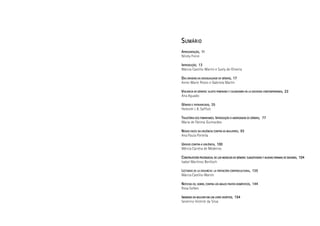 6 7
Marcadas a ferro: violência contra a mulher, uma visão multidisciplinar
SSSSSUMÁRIOUMÁRIOUMÁRIOUMÁRIOUMÁRIO
AAAAAPRESENTPRESENTPRESENTPRESENTPRESENTAÇÃOAÇÃOAÇÃOAÇÃOAÇÃO, 1, 1, 1, 1, 111111
Nilcéa Freire
IIIIINTRODUÇÃONTRODUÇÃONTRODUÇÃONTRODUÇÃONTRODUÇÃO, 13, 13, 13, 13, 13
Márcia Castillo-Martín e Suely de Oliveira
DDDDDASASASASAS ORIGENSORIGENSORIGENSORIGENSORIGENS DADADADADA DESIGUALDADEDESIGUALDADEDESIGUALDADEDESIGUALDADEDESIGUALDADE DEDEDEDEDE GÊNEROGÊNEROGÊNEROGÊNEROGÊNERO, 17, 17, 17, 17, 17
Anne-Marie Pessis e Gabriela Martín
VVVVVIOLENCIAIOLENCIAIOLENCIAIOLENCIAIOLENCIA DEDEDEDEDE GÉNEROGÉNEROGÉNEROGÉNEROGÉNERO::::: SUJETOSUJETOSUJETOSUJETOSUJETO FEMENINOFEMENINOFEMENINOFEMENINOFEMENINO YYYYY CIUDADANÍACIUDADANÍACIUDADANÍACIUDADANÍACIUDADANÍA ENENENENEN LALALALALA SOCIEDADSOCIEDADSOCIEDADSOCIEDADSOCIEDAD CONTEMPORÁNEACONTEMPORÁNEACONTEMPORÁNEACONTEMPORÁNEACONTEMPORÁNEA, 23, 23, 23, 23, 23
Ana Aguado
GGGGGÊNEROÊNEROÊNEROÊNEROÊNERO EEEEE PATRIARCADOPATRIARCADOPATRIARCADOPATRIARCADOPATRIARCADO, 35, 35, 35, 35, 35
Heleieth I. B. Saffioti
TTTTTRAJETÓRIARAJETÓRIARAJETÓRIARAJETÓRIARAJETÓRIA DOSDOSDOSDOSDOS FEMINISMOSFEMINISMOSFEMINISMOSFEMINISMOSFEMINISMOS. I. I. I. I. INTRODUÇÃONTRODUÇÃONTRODUÇÃONTRODUÇÃONTRODUÇÃO ÀÀÀÀÀ ABORDAGEMABORDAGEMABORDAGEMABORDAGEMABORDAGEM DEDEDEDEDE GÊNEROGÊNEROGÊNEROGÊNEROGÊNERO, 77, 77, 77, 77, 77
Maria de Fátima Guimarães
NNNNNOVASOVASOVASOVASOVAS FACESFACESFACESFACESFACES DADADADADA VIOLÊNCIAVIOLÊNCIAVIOLÊNCIAVIOLÊNCIAVIOLÊNCIA CONTRACONTRACONTRACONTRACONTRA ASASASASAS MULHERESMULHERESMULHERESMULHERESMULHERES, 93, 93, 93, 93, 93
Ana Paula Portella
UUUUUNIDOSNIDOSNIDOSNIDOSNIDOS CONTRACONTRACONTRACONTRACONTRA AAAAA VIOLÊNCIAVIOLÊNCIAVIOLÊNCIAVIOLÊNCIAVIOLÊNCIA, 100, 100, 100, 100, 100
Mércia Carréra de Medeiros
CCCCCONSTRUCCIÓNONSTRUCCIÓNONSTRUCCIÓNONSTRUCCIÓNONSTRUCCIÓN PSICOSOCIALPSICOSOCIALPSICOSOCIALPSICOSOCIALPSICOSOCIAL DEDEDEDEDE LOSLOSLOSLOSLOS MODELOSMODELOSMODELOSMODELOSMODELOS DEDEDEDEDE GÉNEROGÉNEROGÉNEROGÉNEROGÉNERO::::: SUBJETIVIDADSUBJETIVIDADSUBJETIVIDADSUBJETIVIDADSUBJETIVIDAD YYYYY NUEVASNUEVASNUEVASNUEVASNUEVAS FORMASFORMASFORMASFORMASFORMAS DEDEDEDEDE SEXISMOSEXISMOSEXISMOSEXISMOSEXISMO, 104, 104, 104, 104, 104
Isabel Martínez Benlloch
LLLLLECTURASECTURASECTURASECTURASECTURAS DEDEDEDEDE LALALALALA VIOLENCIAVIOLENCIAVIOLENCIAVIOLENCIAVIOLENCIA::::: LALALALALA TENTACIÓNTENTACIÓNTENTACIÓNTENTACIÓNTENTACIÓN CONTRACULTURALCONTRACULTURALCONTRACULTURALCONTRACULTURALCONTRACULTURAL, 135, 135, 135, 135, 135
Márcia Castillo-Martín
NNNNNOTICIASOTICIASOTICIASOTICIASOTICIAS DEDEDEDEDE,,,,, SOBRESOBRESOBRESOBRESOBRE,,,,, CONTRACONTRACONTRACONTRACONTRA LOSLOSLOSLOSLOS MALOSMALOSMALOSMALOSMALOS TRATOSTRATOSTRATOSTRATOSTRATOS DOMÉSTICOSDOMÉSTICOSDOMÉSTICOSDOMÉSTICOSDOMÉSTICOS, 144, 144, 144, 144, 144
Rosa Solbes
IIIIIMAGENSMAGENSMAGENSMAGENSMAGENS DADADADADA MULHERMULHERMULHERMULHERMULHER EMEMEMEMEM UMUMUMUMUM LIVROLIVROLIVROLIVROLIVRO DIDÁTICODIDÁTICODIDÁTICODIDÁTICODIDÁTICO, 154, 154, 154, 154, 154
Severino Vicente da Silva
 