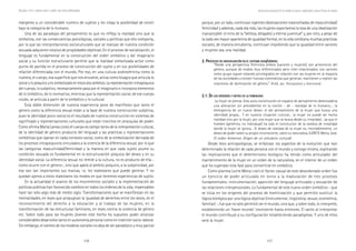 106 107
Marcadas a ferro: violência contra a mulher, uma visão multidisciplinar
porque, por un lado, continúan vigentes idealizaciones trasnochadas de masculinidad/
feminidad y además, cada día más, las mujeres soportamos la losa de una idealización
inalcanzable: el mito de la “belleza, delgadez y eterna juventud” y, por otro, a pesar de
la cada vez mayor apariencia de igualdad formal, en la vida cotidiana muchas prácticas
sociales, de manera encubierta, continúan impidiendo que la igualdad entre varones
y mujeres sea una realidad.
2. P2. P2. P2. P2. PROCESOSROCESOSROCESOSROCESOSROCESOS DEDEDEDEDE INDIVIDUACIÓNINDIVIDUACIÓNINDIVIDUACIÓNINDIVIDUACIÓNINDIVIDUACIÓN ENENENENEN ELELELELEL SISTEMASISTEMASISTEMASISTEMASISTEMA SEXOSEXOSEXOSEXOSEXO/////GÉNEROGÉNEROGÉNEROGÉNEROGÉNERO
“Desde una perspectiva feminista ambos [varones y mujeres] son prisioneros del
género, aunque de modos muy diferenciados pero inter-relacionados. Los varones
como grupo siguen estando privilegiados en relación con las mujeres en la mayoría
de las sociedades y existen fuerzas sistemáticas que generan, mantienen y repiten las
relaciones de dominación de gênero.” (FLAX, Jan. Psicoanálisis y feminismo)
2.1. D2.1. D2.1. D2.1. D2.1. DEEEEE LOSLOSLOSLOSLOS ORÍGENESORÍGENESORÍGENESORÍGENESORÍGENES YYYYY MITOSMITOSMITOSMITOSMITOS DEDEDEDEDE LALALALALA FEMINIDADFEMINIDADFEMINIDADFEMINIDADFEMINIDAD
La mujer se piensa. Esta auto-constitución en espacio de pensamiento desencadena
una alteración sin precedentes en la noción - de - realidad de lo humano,... la
emergencia de un nuevo deseo: el del pensamiento de la mujer que busca una
identidad propia... Y en nuestra situación cultural... la mujer no puede ser hecha
realidad sino por la mujer, por una mujer que se busca desde su irrealidad... ya que el
hombre (genérico, no individual) ha sido el constructor de la sombra de irrealidad
donde la mujer se ignora... El deseo de realidad de la mujer es, inevitablemente, un
deseo de poder sobre su propio inconsciente, sobre su naturaleza. (LORITE Mena, José.
El orden femenino. Origen de un simulacro cultural)
Desde tesis antropológicas, se enfatizan los aspectos de la evolución que han
determinado la relación de cada persona con el mundo y consigo misma, explicando
las implicaciones que el determinismo biológico ha tenido como articulador del
mantenimiento de la mujer en un orden de la naturaleza, en el interior de un orden
que ha superado esta fase para convertirse en simbólico.
Como plantea Lorite Mena (1987) el factor casual de este desordenado orden fue
un ejercicio de poder articulado en torno a la maduración de tres procesos
fundamentales: instrumentación, aparición del lenguaje articulado y sexuación de
las relaciones interpersonales. Lo fundamental de este nuevo orden simbólico - que
se sitúa en los orígenes del proceso de hominización y que permitió sustituir la
lógica biológica por una lógica objetival (instrumental, lingüística, sexual, económica,
familiar) -, fue que no sólo permitió ver el mundo, sino que, y sobre todo, lo interpretó,
estableciendo un ‘hacer mundo’ inexistente hasta entonces. El varón al interpretar
el mundo contribuyó a su configuración estableciendo paradigmas. Y uno de ellos
será la mujer.
Construcción psicosocial de los modelos de género: subjetividad y nuevas formas de sexismo
márgenes a un considerable número de sujetos y les niega la posibilidad de existir
bajo la categoría de lo humano.
Una de las paradojas del pensamiento es que no refleja la realidad sino que la
simboliza, con las consecuencias psicológicas, sociales y políticas que ello comporta,
por lo que las interpretaciones socioculturales que se realizan de nuestra condición
sexuada adquieren estatus de propiedades objetivas. En el proceso de socialización, el
lenguaje es fundamental en la construcción del orden simbólico y del imaginario
social y su función estructurante permite que la realidad simbolizada actúe como
punto de partida en el proceso de construcción del sujeto y en sus posibilidades de
relación diferenciada con el mundo. Por eso, en una cultura androcéntrica como la
nuestra, el cuerpo, esa superficie que nos envuelve, actúa como bisagra que articula lo
social y lo psíquico y es simbolizado en estos dos ámbitos. La representación intrapsíquica
del cuerpo, lo subjetivo, necesariamente pasa por el imaginario e incorpora elementos
de lo simbólico, de lo normativo, mientras que la representación social, de ese cuerpo
vivido, se articula a partir de lo simbólico y lo cultural.
Esta doble dimensión de nuestra experiencia pone de manifiesto que tanto el
género como la diferencia sexual están a la base de nuestra construcción subjetiva,
pues la identidad psico-social es el resultado de nuestra construcción en sistemas de
significado y representaciones culturales que están inscritos en jerarquías de poder.
Como afirma Marta Lamas (2000) el cuerpo es campo tanto de la interpretación cultural,
de la identidad de género producto del lenguaje y las prácticas y representaciones
simbólicas que operan en cada contexto social, como de la simbolización derivada de
los procesos intrapsíquicos vinculados a la vivencia de la diferencia sexual, por lo que
las categorías masculinidad/feminidad y la manera en que cada sujeto asume su
condición sexuada es fundamental en la estructuración psíquica del deseo y en su
identidad social. La diferencia sexual no remite a la cultura, no es producto de ella -
como ocurre con el género-, sino que apela al ámbito psíquico, a la subjetividad, por
eso son tan importantes sus marcas, i.e, los malestares que puede generar. Y no
quedan ajenos a estos malestares los modos en que tenemos experiencias de sujeto.
En la actualidad el avance de los movimientos sociales y la implementación de
políticas públicas han favorecido cambios en todos los órdenes de la vida, impensables
hace tan sólo algo más de medio siglo. Transformaciones que se manifiestan en las
mentalidades, en leyes que propugnan la igualdad de derechos entre los sexos, en el
reconocimiento del derecho a la educación y al trabajo de las mujeres, en la
transformación de las estructuras familiares, en leyes contra la violencia de género
etc. Sobre todo para las mujeres jóvenes este hecho ha supuesto poder alcanzar
considerables desarrollos tanto en autonomía personal como en inserción socio-laboral.
Sin embargo, el cambio de los modelos sociales no deja de ser paradójico y muy parcial
 