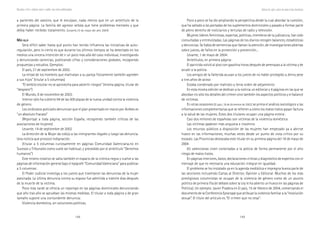 148 149
Marcadas a ferro: violência contra a mulher, uma visão multidisciplinar
Poco a poco se ha ido ampliando la perspectiva desde la cual abordar la cuestión,
que ha saltado a las portadas de los suplementos dominicales y pasado a formar parte
de pleno derecho de noticiarios y tertulias de radio y televisión.
Mujeres líderes feministas, expertas, políticas, miembros de la judicatura, han sido
consultadas y entrevistadas. Las páginas de los diarios recogen balances, estadísticas
y denuncias. Se habla de sentencias que llaman la atención, de investigaciones abiertas
sobre jueces, de fallos en la protección y prevención...
Levante, 1 de mayo de 2004:
Antetítulos, en primera página:
El parricida volvió al piso con gasolina horas después de amenazas a la víctima y de
acudir a la policía.
Los amigos de la fallecida acusan a los jueces de no haber protegido a Jenny pese
a tres años de acoso
Estaba condenado por maltrato y tenía orden de alejamiento
En esta misma edición se dedican a la noticia un editorial y 4 páginas en las que se
abordan no sólo los detalles del crimen sino también los aspectos políticos y el balance
de víctimas.
En otras ocasiones (El país, 18 de diciembre de 2002) se prima el análisis sociológico y las
informaciones complementarias que se refieren a cómo los malos tratos pasan factura
a la salud de las mujeres. Estos dos titulares ocupan una página entera:
Casi dos millones de españolas son víctimas de la violencia doméstica
Las víctimas padecen más angustia e insomnio
Los recursos públicos a disposición de las mujeres han empezado ya a abrirse
hueco en las informaciones, muchas veces desde un punto de vista crítico por su
escasez. Las Provincias destacaba este titular en su primera página del 18 de mayo de
2004:
63 valencianas viven conectadas a la policía de forma permanente por el alto
riesgo de malos tratos.
En páginas interiores, datos, declaraciones críticas y diagnóstico de expertos con el
mensaje de que es necesaria una educación integral en igualdad.
El problema se ha instalado ya en la agenda mediática e impregna buena parte de
las secciones incluyendo Cartas al Director, Opinión y Editorial. Muchos de los más
prestigiosos columnistas se ocupan de la violencia de género como de un asunto
político de primera fila (el debate sobre la Ley le ha abierto un hueco en las páginas de
Política). Un ejemplo: Javier Pradera en El país, 15 de febrero de 2004, comentando el
documento de la Conferencia Episcopal que atribuye la violencia familiar a la “revolución
sexual”. El título del artículo es “El crimen que no cesa”:
Noticias de, sobre, contra los malos tratos domésticos
a parientes del asesino, que le exculpan, nada menos que en un antetítulo de la
primera página: La familia del agresor señala que tiene problemas mentales y que
debía haber recibido tratamiento. (Levante,10 de mayo del año 2004)
MMMMMÁSÁSÁSÁSÁS ALLÁALLÁALLÁALLÁALLÁ
Será difícil saber hasta qué punto han tenido influencia las iniciativas de auto-
regulación, pero lo cierto es que durante los últimos tiempos se ha detectado en los
medios una sincera intención de ir un poco más allá del caso individual, investigando
y denunciando carencias, publicando cifras y consideraciones globales, recogiendo
propuestas y estudios. Ejemplos:
El país, 21 de septiembre de 2002:
La mitad de los hombres que maltratan a su pareja físicamente también agreden
a sus hijos” (titular a 5 columnas)
“El ámbito escolar no se aprovecha para advertir riesgos” (misma página, titular de
“despiece”)
El Mundo, 8 de noviembre de 2003:
Interior sólo ha cubierto 94 de las 500 plazas de la nueva unidad contra la violencia
de género.
Los sindicatos policiales denuncian que el plan presentado en marzo por Acebes es
“un absoluto fracaso”
(Reportaje a toda página, sección España, recogiendo también críticas de las
asociaciones de mujeres)
Levante, 14 de septiembre de 2002
La dirección de la Mujer da cobijo a las inmigrantes ilegales y luego las denuncia.
Una noticia que provocó indignación.
(titular a 5 columnas curiosamente en páginas Comunidad Valenciana,no en
Sucesos y Tribunales como suele ser habitual, y precedido por el antetítulo “Derechos
humanos”)
Este mismo rotativo se salta también el espacio de la crónica negra y vuelve a las
páginas de información general bajo el epígrafe “Comunidad Valenciana” para publicar
a 5 columnas:
El Poder Judicial investiga a los jueces que tramitaron las denuncias de la mujer
asesinada. La última denuncia contra su esposo fue admitida a trámite días después
de la muerte de la víctima.
Poco más tarde se ofrecía un reportaje en las páginas dominicales denunciando
que año tras año se aprueban las mismas medidas. El titular a toda página y de gran
tamaño supone una contundente denuncia:
Violencia doméstica, sin soluciones políticas.
 