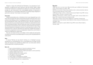152 153
Marcadas a ferro: violência contra a mulher, uma visão multidisciplinar
BBBBBIBLIOGRAFÍAIBLIOGRAFÍAIBLIOGRAFÍAIBLIOGRAFÍAIBLIOGRAFÍA
CÓMO tratar bien a los malos tratos. Manual de Estilo para los Medios de Comunicación.
Sevilla: Instituto Andaluz de la Mujer, 1999.
NOTICIAS con lazo blanco. Manual para periodistas sobre la violencia doméstica. Valencia:
Unió de Periodistes Valencians, marzo de 2002.
I FORO Nacional Mujer, violencia y medios de Comunicación. Madrid: Grupo RTVE. Instituto
Oficial de Radio y Televisión, noviembre de 2002.
MEDIOS de comunicación y violencia contra las mujeres. Sevilla: Instituto Andaluz de la
Mujer. RTVA. Fundación Audiovisual de Andalucía, 2003.
PACTE sobre la violencia contra la dona. Decàleg per al tractament informatiu dels
maltractaments a l’entorn familiar. Institut Balear de la Dona, Sindicat de Periodistes de les
Illes Balears, 2003.
MANUAL de información en género. Madrid: Grupo RTVE. Instituto Oficial de Radio y
Televisión, 2004.
Noticias de, sobre, contra los malos tratos domésticos
Respecto al apoyo del profesorado de Periodismo a las propuestas de auto-
regulación, la experiencia de quien suscribe ha sido bien diversa: desde el apoyo
incondicional traducido en la organización de charlas con el alumnado, seminarios,
jornadas etc. que encontramos en las universidadades públicas, a la ignorancia o
simple desprecio en la universidad privada donde una profesora llegó a despachar el
asunto de un plumazo: “este manual no sirve para nada”.
CCCCCONCLUSIONESONCLUSIONESONCLUSIONESONCLUSIONESONCLUSIONES
Siempre provisionales, ante un fenómeno (el de la auto-regulación) que no ha
hecho más que empezar. Por todo lo anteriormente expuesto, hemos de concluir con la
profesora Juana Gallego, pionera en la pedagogía de género, que sostiene que cuantas
más recomendaciones existan, mejor, pero que hay que ir más allá y cuestionar las
prácticas productivas, que es donde se generan las diferentes representaciones de los
roles y estereotipos de género. Para ello habría que contar con la buena voluntad de
las empresas de comunicación (y de sus directivos, mayoritariamente masculinos), a
las que previsiblemente molestará la renuncia a lo que hasta ahora ha sido un filón
informativo. Pero no sólo eso: difícilmente las noticias bien tratadas serán eficaces si
el resto de la programación continúa impregnada de chascarrillos y convirtiendo la
violencia en espectáculo de reality show.
Pero esto nos llevaría de lleno a otro debate: el de los medios de comunicación
concebidos como servicio a la sociedad, algo que incluso a los de titularidad pública les
cuesta asumir.
AAAAANEXONEXONEXONEXONEXO
El manual “Noticias con lazo blanco” sintetiza, en un “decálogo” que aquí
reproducimos, las recomendaciones a las y los periodistas que se ocupan de estos
temas. Son algunas de las cualidades que debería tener una noticia sobre violencia
machista para recibir la máxima puntuación.
NNNNNOTICIAOTICIAOTICIAOTICIAOTICIA 1010101010
1.- situar la violencia doméstica en el marco de los derechos humanos.
2.- evitar presentar la noticia desconectada de otras similares.
3.- no caer en estereotipos, prejuicios y tópicos para explicar la violencia doméstica.
4.- investigar también lo que no se ve.
5.- distinguir claramente entre víctima y agresor.
6.- crear opinión e influir en la sociedad.
7.- no recrearse en el amarillismo.
8.- intentar reflejar la complejidad de la realidad.
9.- no conformarse con las fuentes informativas policiales.
10.- dar también información útil y complementaria.
 
