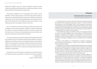 12 13
Marcadas a ferro: violência contra a mulher, uma visão multidisciplinar
experiências de trabalho vividas com a mesma intensidade e empenho. Os relatos
reunidos nesta edição apontam para depoimentos reveladores que chegam a comover
o(a) leitor(a) diante da emergência que a questão requer.
Historicamente, estabeleceu-se um mundo desigual onde a mulher se tornou
dependente e refém do poder masculino. A violência atinge mulheres de todas as
classes sociais e independe das diferenças geracionais e de raça/etnia. A melhoria das
condições de vida das mulheres passa obrigatoriamente pelo estabelecimento de
ações e pelo desenvolvimento de uma Rede de Serviços que lhes ofereça os meios
necessários para saírem da situação de violência em que vivem.
Para o enfrentamento da violência sofrida pelas mulheres das classes menos
privilegiadas, não são suficientes políticas e campanhas unicamente voltadas para
seu combate, mas o suporte de medidas que alterem o meio social em que a mulher
está inserida e que lhe ofereça uma real possibilidade de autonomia econômica, sem
a qual esse ciclo perverso muito dificilmente será rompido.
Foi com essa intenção que, em dezembro de 2004, a Secretaria Especial de Políticas
para as Mulheres lançou o Plano Nacional de Políticas para as Mulheres, base para o
estabelecimento de ações que norteiam as políticas governamentais nos níveis federal,
estadual e municipal visando a melhoria das condições de vida das mulheres. Para tal,
realiza-se uma verdadeira cruzada em favor de um pacto nacional que está sendo
estabelecido com as prefeituras e com os governos dos estados brasileiros para a sua
implantação e implementação.
E acreditando na troca de informações, nas propostas e nas experiências que este
livro apresenta, apostamos vigorosamente no slogan de uma de nossas campanhas:
Sua vida recomeça,
quando a violência termina.
IIIIINTRODUÇÃONTRODUÇÃONTRODUÇÃONTRODUÇÃONTRODUÇÃO
Márcia Castillo-Martín e Suely de OliveiraMárcia Castillo-Martín e Suely de OliveiraMárcia Castillo-Martín e Suely de OliveiraMárcia Castillo-Martín e Suely de OliveiraMárcia Castillo-Martín e Suely de Oliveira
ORGANIZADORAS DO SEMINÁRIO BINACIONAL BRASIL-ESPANHA
O “25 de Novembro” foi instituído na América Latina como o Dia Internacional da
Não-Violência Contra a Mulher. Essa data surgiu durante o 1º Encontro Feminista
Latino-americano e do Caribe (Bogotá, 1981) e é uma homenagem à memória das
irmãs Mirabal, brutalmente assassinadas na República Dominicana durante o regime
do ditador Trujillo em 1960. Desde então, no mundo inteiro, os movimentos de mulheres
e feministas promovem atividades envolvendo e sensibilizando os poderes públicos e
a sociedade pelo fim da violência contra as mulheres.
O ano de 2004 foi promulgado o Ano da Mulher no Brasil. Sancionada pelo presidente
Luiz Inácio Lula da Silva, estabeleceu que o poder público, em 2004, promoveria
programas e atividades para a divulgação e a comemoração, com envolvimento da
sociedade civil, sobre as conquistas femininas. Foi também uma forma de promover
iniciativas que consolidem a igualdade e a justiça na inserção da mulher na sociedade
brasileira.
No Brasil, o “Ano da Mulher” e o “25 de Novembro”, motivaram a realização do
Seminário Binacional Brasil-Espanha - Violência contra a Mulher: conseqüências
morais, econômicas e jurídicas.
O Departamento de História da Universidade Federal de Pernambuco, sensibilizado
com a temática, propôs uma parceria ao Museu do Homem Americano e à Universidade
de Valencia para a realização de um seminário sobre a violência de gênero com
enfoque e perspectiva interdisciplinar. O Departamento engloba um núcleo de estudos
da mulher, que emite o boletim Gênero & História, além de já ter assinado vários
convênios com instituições e grupos de trabalho de interesse comum.
A Fundação Museu do Homem Americano – Fumdham foi criada em 1986 por um
grupo de pesquisadores(as) brasileiros(as) e franceses(as) oriundo de diversas áreas do
conhecimento. O principal objetivo da instituição é a realização de pesquisas
interdisciplinares no Parque Nacional Serra da Capivara que, situado no domínio da
caatinga no Sertão do Piauí, possui a maior concentração das Américas de sítios pré-
históricos, com pinturas rupestres milenares. O reconhecimento do acervo cultural e
 