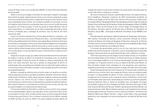 14 15
Marcadas a ferro: violência contra a mulher, uma visão multidisciplinar
natural do Parque levou a sua inclusão pela UNESCO, na lista de Patrimônio Mundial
da Humanidade.
Desde o início de sua fundação, a Fumdham tem valorizado o trabalho e a educação
das mulheres da região, colaborando para elevar a auto-estima e preparando-as para
enfrentar os desafios da sobrevivência, independente dos pais ou dos maridos, muitas
vezes empregando essas mulheres nas múltiplas atividades da instituição, inclusive
em trabalhos tradicionalmente considerados masculinos, como as funções de guarda
de guaritas e de trilhas do parque. A morte da guarda do Parque Nacional, Ivani de
Jesus Sousa Ramos, no cumprimento do seu dever, assassinada pelo próprio irmão,
motivou a Fundação para a realização do seminário. Ivani era mãe de três filhos
menores de idade.
A partir do convênio realizado entre a Universidade de Valencia, na Espanha - por
meio do atuante Institut Universitari d’Estudis de la Dona -, da Universidade Federal
de Pernambuco/Departamento de História e da Fundação Museu do Homem Americano
se consolidou a realização do evento, como forma de aproximação entre os dois países
de culturas e situações distintas, onde de forma mais ou menos oculta, se sofre e se
tolera a violência indiscriminada contra a mulher. Representa a oportunidade de diálogo
entre os dois países e a troca de experiência para o enfrentamento à violência contra
as mulheres.
A Espanha é um país no qual, por razões históricas de desenvolvimento e pelo peso
da religião, a violência de gênero foi tardiamente considerada como um problema
grave da sociedade. O acesso da mulher ao trabalho e a todas as dimensões da vida
social criou bases favoráveis para que a questão da desigualdade de gênero se
caracterizasse como um problema da sociedade como um todo. Foram assim criados os
instrumentos jurídicos destinados a proteger a nova condição da mulher como parte
da sociedade espanhola.
No Brasil, a questão da violência contra a mulher ainda é um desafio a ser vencido.
Todas as pesquisas mostram a gravidade do problema, afetando mulheres de todas as
classes sociais, de diferentes credos, negras, brancas e indígenas; mulheres dos grandes
centros urbanos e do interior do país. O Brasil é signatário de vários acordos
internacionais que remetem direta ou indiretamente à questão da violência de gênero.
Para o governo brasileiro, o enfrentamento à violência contra a mulher tem sido uma
de suas prioridades e um compromisso de todos os dias.
A Convenção de Belém do Pará define a violência contra a mulher como qualquer
ato ou conduta baseada no gênero, que cause dano, morte ou sofrimento físico, sexual
ou psicológico à mulher, tanto na esfera pública como na esfera privada (Convenção
Interamericana para Prevenir, Punir e Erradicar a Violência Contra a Mulher, adotada
em Belém do Pará, em junho de 1994). É um grave problema de saúde pública, de
violação dos direitos humanos das mulheres e de justiça social e que afeta países do
mundo todo, Brasil e a Espanha aí incluídos.
No encontro binacional estiveram representadas diversas instituições brasileiras:
Fórum Acadêmico “Pensando a Violência” da UFPE; Coordenadoria da Mulher da
Prefeitura da Cidade do Recife; SOS Corpo Instituto Feminista para a Democracia;
Comissão da Mulher Advogada da Ordem dos Advogados do Brasil, seção do Estado da
Paraíba; Fórum de Mulheres de Pernambuco; Ordem dos Advogados do Brasil e CLADEM,
São Paulo; Themis, do Rio Grande do Sul; Instituto Papai; Universidade Federal de
Pernambuco; Secretaria Especial de Políticas para as Mulheres da Presidência da
República; Grupo AME – Associação de Mulheres Entendidas; Grupo AMHOR, entre
outras.
Pelo lado espanhol, participaram: Agência Espanhola de Cooperação Internacional-
AECI, Brasília; Universitat de València, Institut Universitari d’Estudis de la Dona;
Comisión de Mujeres del Colegio de Abogados de Barcelona; Asociación de Policías,
“Hombres contra la Violencia de Género” del Ayuntamiento de Badalona (Barcelona);
Casa de la Dona de Valencia y de la Marxa de Dones.
O conteúdo das apresentações permitiu-nos ter uma visão geral do estado do
problema da violência de gênero no Ocidente, o que foi completado pela consideração
de alguns casos particulares em países desenvolvidos como a Espanha e a França.
O Seminário aconteceu em duas etapas: A primeira delas realizou-se no auditório
da Universidade Federal de Pernambuco, em Recife, permitindo um debate ampliado
com a comunidade acadêmica e com as várias representações do poder público e da
sociedade civil. O segundo momento se deu na cidade de São Raimundo Nonato, no
Piauí. Os temas tratados foram analisados em uma perspectiva mais específica e
pragmática, salientando um problema existente na região, até então restrito ao privado.
Ainda nesta segunda fase do encontro binacional, foi caracterizado o problema da
violência contra a mulher como uma violação de direitos e como um problema ligado
ao poder e às desigualdades de gênero. O marco referencial para a discussão é a
situação da mulher nas áreas rurais e urbanas do interior do Nordeste e muitas foram
as informações sobre casos locais, apresentadas por mulheres que sofreram agressões.
Estiveram presentes todos os setores da sociedade local, autoridades municipais,
Universidade Estadual do Piauí, Delegacia da Mulher, Secretaria Municipal de Bem
Estar Social de São Raimundo Nonato. Também representantes da Polícia Militar e, de
igrejas de diversos credos. Merece destaque particular a participação de dois membros
da Associação de Policiais “Hombres contra la Violencia de Género” da Prefeitura de
Badalona (Barcelona): Miguel Sánchez e Joaquin Casals Blasco. Essa participação
possibilitou uma integração entre policiais da Espanha e da região de São Raimundo
Nonato.
Introdução
 