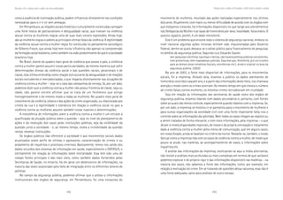 182 183
Marcadas a ferro: violência contra a mulher, uma visão multidisciplinar
movimento de mulheres, resultado das ações realizadas especialmente nos últimos
dois anos. Atualmente, com maior ou menor dificuldade de acordo com os órgãos com
que estejamos tratando, há informações disponíveis no que tange aos atendimentos
nas Delegacias da Mulher e as taxas de homicídios por sexo, localidade, faixa etária. O
quesito raça/cor, porém, é um dado inexistente.
Este é um problema que envolve todo o sistema de segurança nacional, embora no
nível nacional algumas ações incisivas tenham sido impulsionadas pelo Governo
Federal, dentre as quais destaca-se o edital público para financiamento de pesquisas
no âmbito da segurança pública. Segundo Luiz Eduardo Soares
sem pesquisas científicas rigorosas e isentas, não haverá políticas públicas consistentes,
nem preventivas, nem reparadoras-policiais. Essa tese que, felizmente, já é um truísmo
para as demais áreas temáticas (sociais, econômicas etc.), ainda é original na área da
segurança pública. (2005)
No ano de 2003, a fonte mais disponível de informações, para os movimentos
sociais, foi a imprensa. Através dela, levamos a público os dados alarmantes de
homicídios ocorridos naquele ano, e a partir das informações deste meio, nos chamava
atenção o modo como os crimes ocorriam. Ao mesmo tempo em que crescia o número
de crimes fatais contra mulheres, os mesmos crimes recrudesciam em crueldade.
Seja em relação às informações das secretarias de saúde como dos órgãos de
segurança pública, estamos lidando com dados secundários e, portanto, com fontes
sobre as quais não temos controle, especialmente quando lidamos com a imprensa. Se,
por um lado, a imprensa se mostrou e se apresenta para o movimento de mulheres e
para outras organizações da sociedade civil com uma fonte importante falta-nos o
controle sobre as informações daí advindas. Nem todos os casos chegam ao registro ou
a serem tratados de forma relevante, e com mais informações, pela imprensa – o que
de per si revela disparidades regionais, de classe e da própria concepção e tratamento
dado à violência contra a mulher pelos meios de comunicação, que em alguns casos,
em nosso Estado, ainda se baseiam no critério do horror. Ressalte-se, também, o modo
factual como a imprensa lida com os casos de violência contra a mulher, de modo que
pouco se alude, nas matérias, ao acompanhamento de casos, a informações sobre
inquéritos etc.
A análise das informações da imprensa, excetuando-se aqui a mídia alternativa,
não resiste a análises mais profundas ou mais complexas em termos de que variáveis
podemos explorar e do próprio rigor e das informações disponíveis nas matérias – na
maioria dos casos, não sabemos a fonte das informações, como, por exemplo, em
relação à motivação do crime. Em se tratando de questões dessa natureza, essa não é
uma fonte adequada, salvo para análises de outro escopo.
como a ausência de iluminação pública, podem influenciar diretamente nas condições
necessárias para o ir e vir sem ameaças.
Em Pernambuco, as relações sociais histórica e culturalmente construídas carregam
uma forte marca de patriarcalismo e desigualdade racial, que tiveram na violência
sexual contra as mulheres negras uma de suas mais visíveis expressões. Ainda hoje,
são as mulheres negras e pobres as principais vítimas fatais da violência. A legitimidade
da violência sexual contra a mulher negra foi construída no pensamento sociológico
de Gilberto Freyre, que ainda hoje tem muita influência não apenas na compreensão
da formação social brasileira, como também na visão predominante do que é a sociedade
brasileira hoje.
No Brasil, diante do quadro mais geral de violência que assola o país, a violência
contra a mulher parece assumir novas particularidades, da mesma maneira que sofre
determinações diretas da violência social e das questões raciais, geracionais e de
classe, esta última entendida como relação estruturante da desigualdade e de relações
sociais excludentes e mercadorizadas, o que impacta distintamente nas situações de
violência contra a mulher – veja-se o caso das campanhas de cerveja. Se, por um lado,
podemos dizer que a violência contra a mulher não possui fronteira de classe, raça ou
idade, não parece correto afirmar que se trata de um fenômeno que atinge
homogeneamente e do mesmo modo a todas as mulheres. No quadro mais geral de
crescimento da violência urbana e das ações do crime organizado, ou relacionada aos
crimes da rua e à legitimidade e tolerância em relação à violência social no país a
violência contra as mulheres assume também novas nuances e determinações.
A inexistência de informações sobre a violência contra a mulher é um entrave à
qualificação da atuação pública sobre a questão - seja no nível do planejamento de
ações e da resolução dos casos pelas instituições públicas, seja da visibilidade da
questão junto à sociedade - e, ao mesmo tempo, revela a invisibilidade da questão
nestas mesmas instituições.
Os órgãos públicos não oferecem à sociedade e aos movimentos sociais dados
atualizados sobre perfis de vítimas e agressores, caracterização de crimes e ou
andamento de inquéritos e processos criminais. Basicamente, temos nos valido dos
dados oriundos dos sistemas de informação em saúde, especialmente o DATASUS, e
estritamente em relação às informações sobre mortalidade. Essa tem sido uma de
nossas fontes principais e das mais úteis, como também dados fornecidos pelas
Secretarias de Saúde, no entanto, há em geral um desencontro de informações, na
maioria das vezes ocasionado pela falta de integração entre os diferentes setores de
políticas.
No campo da segurança pública, podemos afirmar que o acesso a informações
institucionais dos órgãos de segurança, em Pernambuco, foi uma conquista do
Violência contra a mulher em Pernambuco: a difícil tarefa de entender o contexto
 