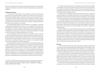194 195
Marcadas a ferro: violência contra a mulher, uma visão multidisciplinar
Con objeto de medir la prevalencia, o generalización, de los efectos identificados,
se ha realizado una encuesta2
a trescientas mujeres víctimas de malos tratos ejercidos
por su pareja o ex pareja. Este trabajo de campo ha sido una aportación decisiva a la
metodología de estimación por cuanto ha permitido contar con información idónea y
primaria, obtenida de las propias víctimas.
Finalmente, con la información de la encuesta como pieza clave y la utilización de
fuentes secundarias se ha realizado la estimación de los costes asociados a los distintos
efectos de la violencia sobre la vida de las víctimas y, por agregación, de los asociados
a los distintos itinerarios en los que, de forma artificial, se ha descompuesto su realidad.
Los resultados obtenidos con esta metodología han permitido también el desarrollo
de un sistema de indicadores sobre la violencia contra la mujer. El sistema cuenta con
más de 100 indicadores estructurados en torno a seis bloques: gravedad y prevalencia
del fenómeno, impacto sobre las víctimas, factores de riesgo, respuesta institucional y
social, acceso y utilización de los servicios dirigidos a las víctimas y percepción y
actitudes sociales.
Además de aportar una consistente estimación de los costes, esta metodología ha
contribuido, y este es seguramente su principal valor añadido, a identificar con detalle
los efectos de la violencia sobre las víctimas, las interrelaciones entre los planos en los
que se agrupan los efectos y los agentes que soportan los principales costes. En
definitiva, la visión integral en la que se apoya, desvela el proceso de exclusión social
en el que la violencia sumerge a las víctimas y la importante capacidad de propagación
del fenómeno; que se extiende tanto horizontalmente (a terceros agentes de la esfera
económica y social) como en el tiempo, a través de la dinámica de numerosos efectos
y de la transmisión intergeneracional de la violencia.
RRRRRESULTADOSESULTADOSESULTADOSESULTADOSESULTADOS
La violencia doméstica contra las mujeres, ejercida por su pareja o ex pareja, tiene
un coste anual para la sociedad andaluza de 2.356,8 millones de euros (Cuadro 1). Este
importe recoge tanto los costes directos (recursos, específicos o no, utilizados por las
víctimas) como algunos costes indirectos (el valor de los bienes y servicios perdidos por
la violencia, la pérdida de bienestar de la víctima y de la sociedad en su conjunto).
El coste anual vinculado al itinerario laboral de las víctimas representa el 30% del
coste total (707 millones de euros); le siguen en importancia el itinerario social, que
asciende a 628 millones de euros (27% sobre el total) y el itinerario de los hijos e hijas
(590 millones de euros, el 25% del coste total). Los costes del deterioro de la salud física
y mental de las mujeres se cifran en 371 millones de euros anuales (16% del coste
total) y los costes jurídicos son los menores, 60,7 millones de euros (3% del coste total).
La distribución del coste por agentes implicados indica que las víctimas soportan la
mayor parte de este coste (1.000 millones de euros, 43% del coste total). La partida
difusión de la importancia del fenómeno como problema social y pone de manifiesto
las lagunas estadísticas y la carencia de información adecuada para su seguimiento y
valoración.
AAAAAPROXIMACIÓNPROXIMACIÓNPROXIMACIÓNPROXIMACIÓNPROXIMACIÓN METODOLÓGICAMETODOLÓGICAMETODOLÓGICAMETODOLÓGICAMETODOLÓGICA
A lo largo de la última década, se han realizado una docena de estudios que
aproximan los costes socioeconómicos totales de la violencia contra las mujeres en
distintas áreas geográficas (barrios, regiones y naciones). Se ha avanzado también en
la estimación de costes parciales, sobre todo en el ámbito de la salud, y algunas
investigaciones sobre los costes económicos de la actividad delictiva en Estados Unidos
y el Reino Unido han aportado las primeras cifras de costes intangibles asociados al
sufrimiento de las víctimas y de sus familias.
La metodología desarrollada en esta investigación se ha apoyado en los estudios
internacionales realizados hasta la fecha y en los avances teóricos hacia una
metodología de estimación de costes comprensiva del fenómeno, especialmente de
los realizados en el Institute for Women’s Policy Research. Sin embargo, difiere de las
investigaciones internacionales en que parte de una perspectiva diferente, vinculada
al itinerario vital de las víctimas, de aproximación a los costes.
Una vez delimitado el ámbito de estudio, que en este caso se ciñe a la violencia
contra la mujer ejercida por su pareja o ex pareja, y de obtener una aproximación a la
población afectada, la metodología se ha adentrado en una identificación exhaustiva
de los efectos de la violencia sobre la vida de las víctimas: la mujer y los hijos e hijas
(víctimas de la violencia presenciada, contra la madre, y, en un porcentaje notable,
víctimas directas también de la violencia del agresor).
El complejo proceso a través del cual los efectos de la violencia doméstica deterioran
la vida de las víctimas se ha descompuesto en seis itinerarios teóricos (social, de salud,
jurídico, psicológico, laboral, socioeducativo) que sintetizan, desde seis perspectivas
complementarias, los caminos que las víctimas recorren durante su relación de
violencia, en el momento de la ruptura y en las fases inmediatamente posteriores a
ésta. Estos itinerarios se han completado con una aproximación, realizada desde el
ámbito del “trabajo social”, a los recursos destinados a la atención de las víctimas. Cada
itinerario se ha elaborado, con una metodología homogénea, por un especialista y ha
aportado una detallada identificación de efectos de la violencia sobre las víctimas.
2
La muestra se ha seleccionado entre las mujeres que acuden a los centros públicos de información y
atención a la mujer y entre las que se encuentran en los Centros de Acogida (casas de acogida,
centros de emergencia y pisos tutelados). El trabajo de campo se ha realizado por las trabajadoras
sociales del Instituto Andaluz de la Mujer.
Los costes económicos y sociales de la violencia contra la mujer en Andalucía, España
 