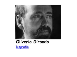 Oliverio GirondoBiografía
