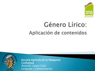 Escuela Agrícola de la Patagonia
Coyhaique
Rodolfo Llanos Colis
Lenguaje y Comunicación
 