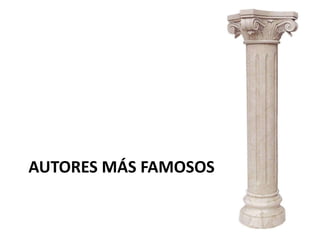 AUTORES MÁS FAMOSOS
 