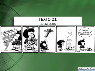 TEXTO 01
ENEM-2005
 
