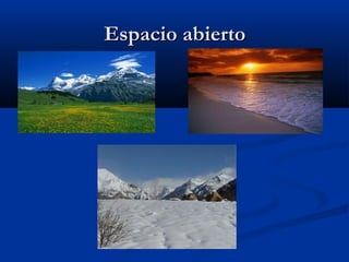 Espacio abiertoEspacio abierto
 