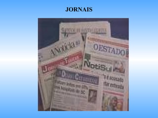 JORNAIS
 