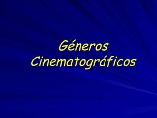 Géneros Cinematográficos 