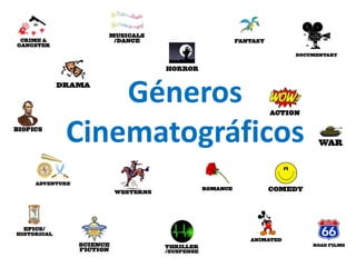 Géneros
Cinematográficos
 