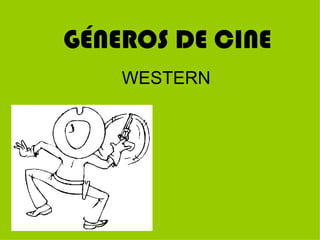 GÉNEROS DE CINE WESTERN 