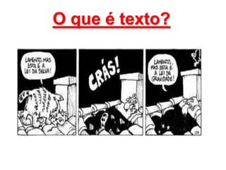 O que é texto?

 