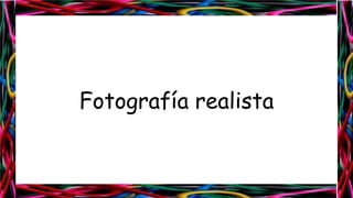 Fotografía realista