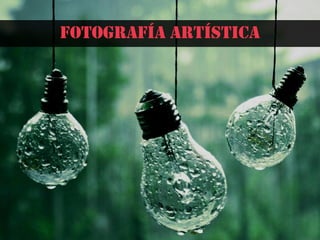 Fotografía artística
 