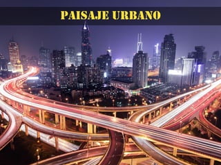 Paisaje urbano
 