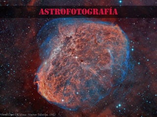 ASTROFOTOGRAFÍA
 
