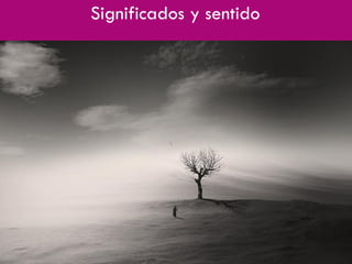 Significados y sentido
 