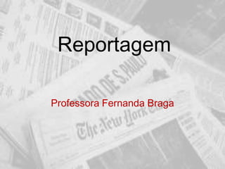 Reportagem

Professora Fernanda Braga
 