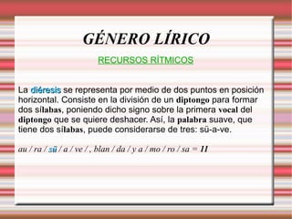 GÉNERO LÍRICO RECURSOS RÍTMICOS Métrica 