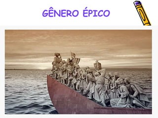 GÊNERO ÉPICO 