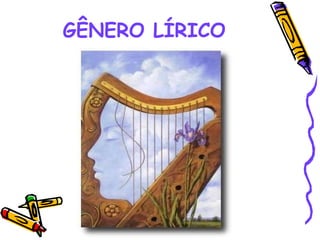 GÊNERO LÍRICO 