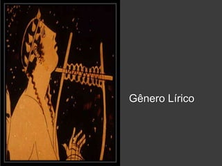 Gênero Lírico
 