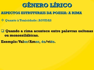 GÊNERO LÍRICO ASPECTOS ESTRUTURAIS DA POESIA: A RIMA 