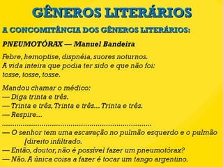GÊNEROS LITERÁRIOS A CONCOMITÂNCIA DOS GÊNEROS LITERÁRIOS: 