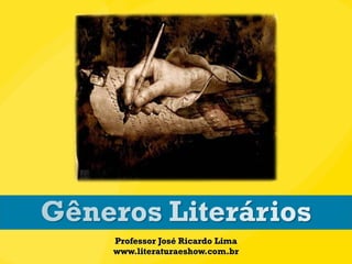Professor José Ricardo Lima www.literaturaeshow.com.br 