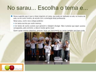 No sarau... Escolha o tema e...
 