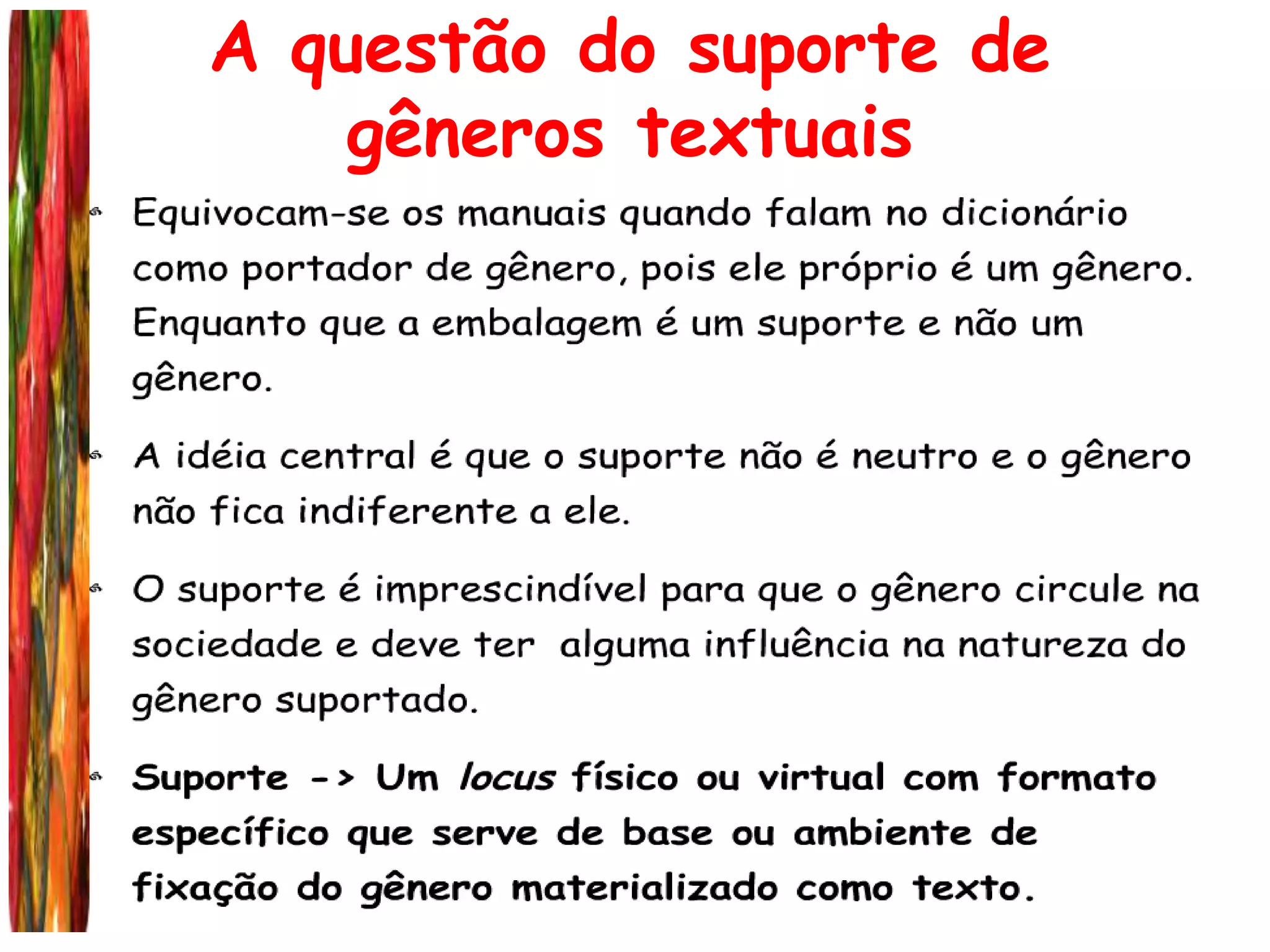 A questão do suporte de
gêneros textuais

 