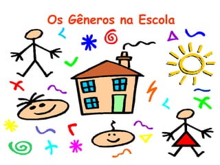 Os Gêneros na Escola 