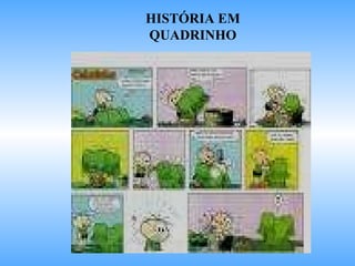 HISTÓRIA EM QUADRINHO 