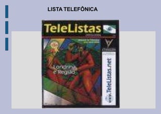 LISTA TELEFÔNICA
 