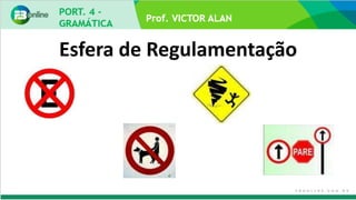 Esfera de Regulamentação
 