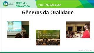 Gêneros da Oralidade
 
