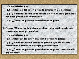 Se caracteriza por:
2.1- Intención del autor: pretende entretener a los lectores.
2.2- Contenido: cuenta unos hechos de fi...