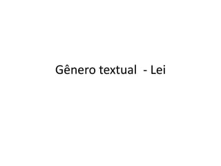 Gênero textual - Lei
 
