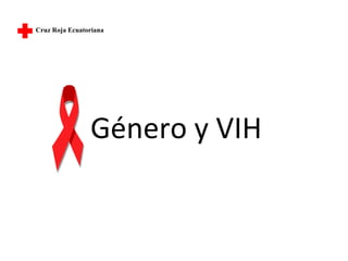 Género y VIH Cruz Roja Ecuatoriana 